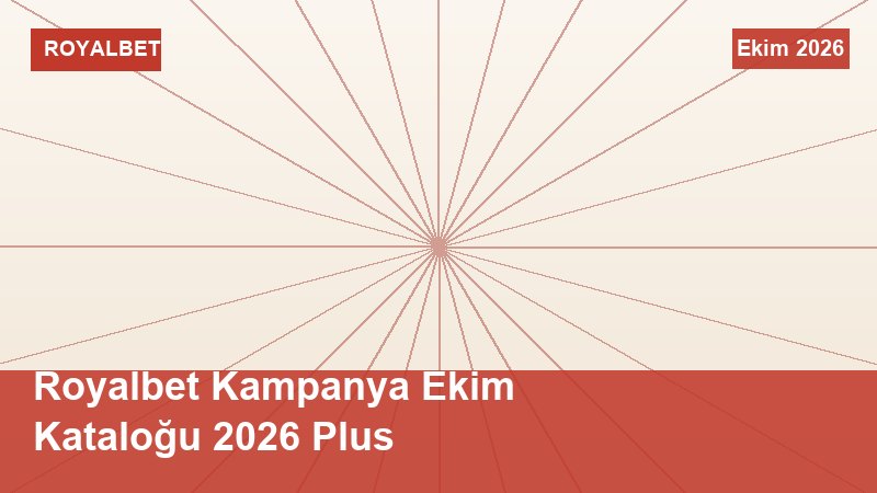 Royalbet Kampanya Ekim Kataloğu 2026 Plus
